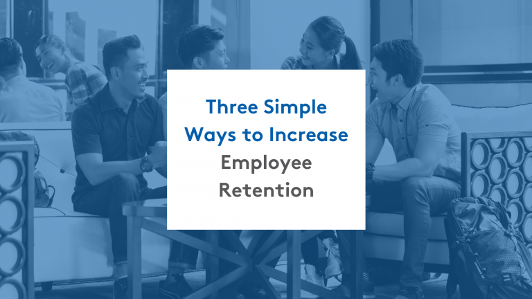 Three Simple Ways to Increase Employee Retention | BenefitElect