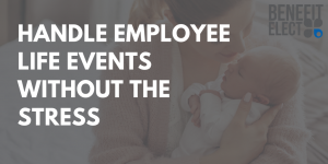 Handle Employees Life Events without Stress