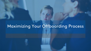 Maximizing-Your-Offboarding-Process